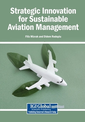 Strategic Innovation for Sustainable Aviation Management by Mizrak, Filiz