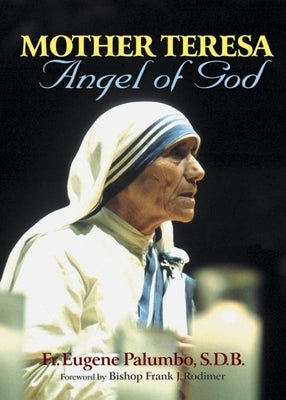 Mother Teresa: Angel of God by Palumbo, Eugene