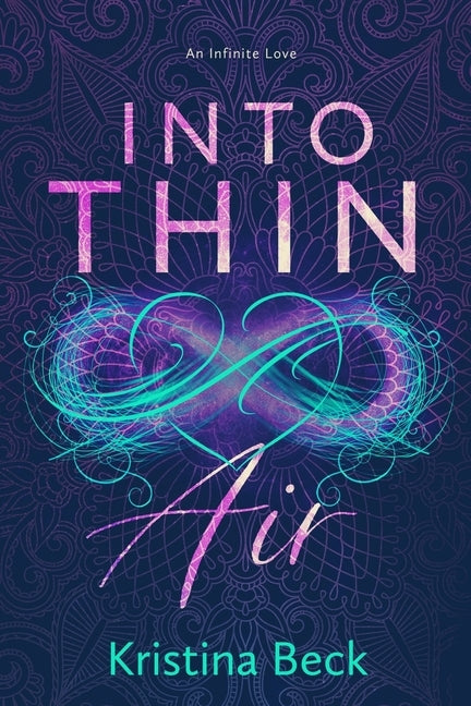 Into Thin Air: A Romance Novel by Beck, Kristina