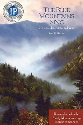 The Blue Mountains Sing: of rivers, old men, trails, and trout by Rader, Ron H.