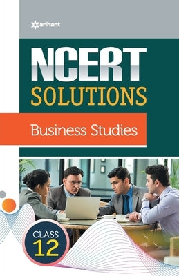 NCERT Solutions - Business Studies for Class 12th by Shah, Shahab