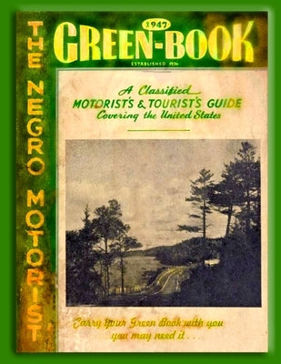 The Negro Motorist Green Book 1947 by Green, Victor Hugo