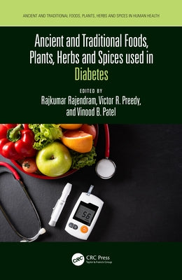 Ancient and Traditional Foods, Plants, Herbs and Spices used in Diabetes by Rajendram, Rajkumar