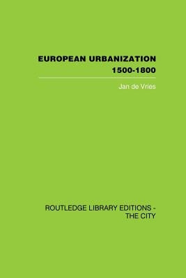 European Urbanization, 1500-1800 by de Vries, Jan