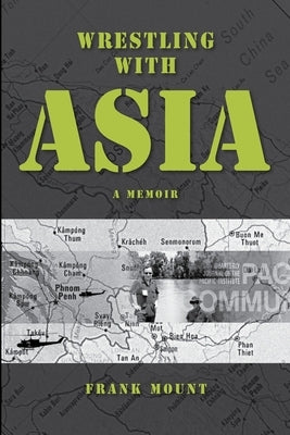 Wrestling with Asia by Mount, Frank