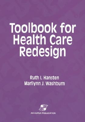 Toolbook for Health Care Redesign by Hansten, Ruth