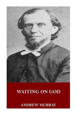 Waiting on God by Murray, Andrew