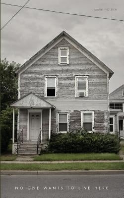 No One Wants to Live Here by Holden, Mark