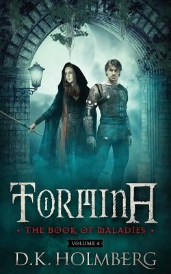 Tormina: The Book of Maladies by Holmberg, D. K.