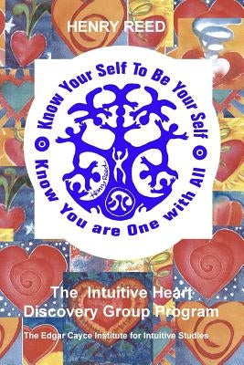 The Intuitive Heart Discovery Group Program by Reed, Henry