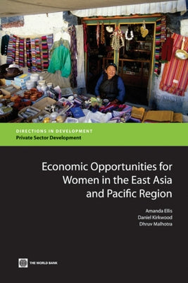 Economic Opportunities for Women in the East Asia and Pacific Region by Ellis, Amanda
