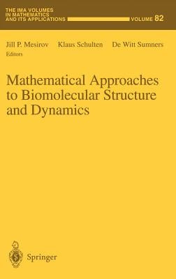 Mathematical Approaches to Biomolecular Structure and Dynamics by Mesirov, Jill P.