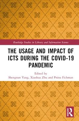 The Usage and Impact of Icts During the Covid-19 Pandemic by Yang, Shengnan