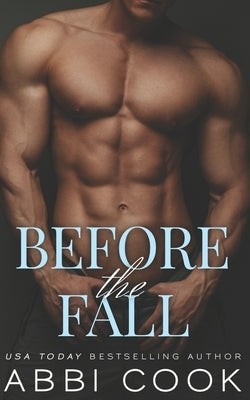 Before The Fall: A Dark Mafia Romance by Cook, Abbi