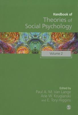 Handbook of Theories of Social Psychology: Volume Two by Van Lange, Paul A. M.