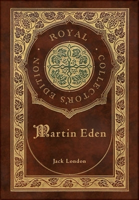 Martin Eden (Royal Collector's Edition) (Case Laminate Hardcover with Jacket) by London, Jack