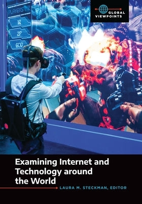 Examining Internet and Technology around the World by Steckman, Laura