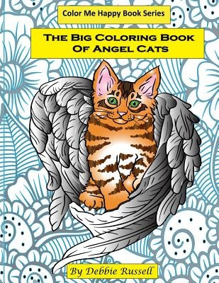 The Big Coloring Book Of Angel Cats: 40 Amazing Angel Cat Designs To Color! by Russell, Debbie