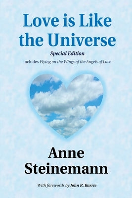 Love is Like the Universe: Special Edition by Steinemann, Anne