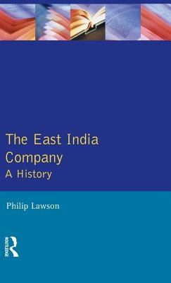 The East India Company: A History by Lawson, Philip