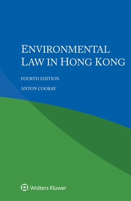 Environmental Law in Hong Kong by Cooray, Anton