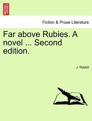 Far Above Rubies. a Novel ... Second Edition. by Riddell, J.
