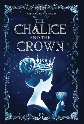 The Chalice and the Crown by Flamouri, Kassandra