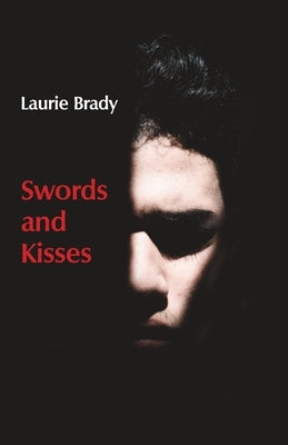 Swords and Kisses by Brady, Laurie