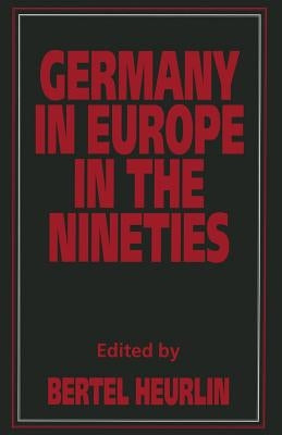 Germany in Europe in the Nineties by Heurlin, Bertel