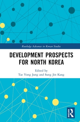 Development Prospects for North Korea by Jung, Tae Yong