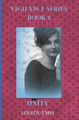 Unity: Vigilance Series Book 1 by Emm, Loulou