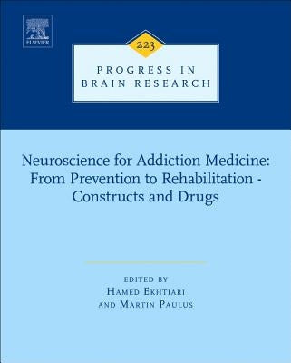 Neuroscience for Addiction Medicine: From Prevention to Rehabilitation - Constructs and Drugs: Volume 223 by Ekhtiari, Hamed