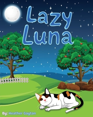 Lazy Luna by Gaytan, Heather