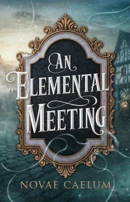 An Elemental Meeting by Caelum, Novae
