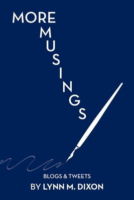 More Musings: Blogs and Tweets by Dixon, Lynn M.