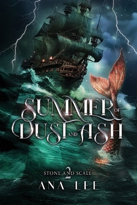 Summer of Dust and Ash by Lee, Ana