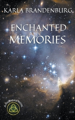 Enchanted Memories by Brandenburg, Karla