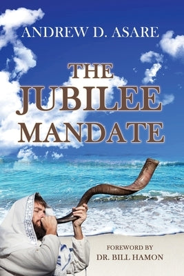The Jubilee Mandate by Asare, Andrew D.
