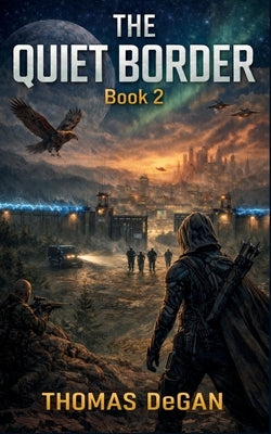 The Quiet Border by Degan, Thomas