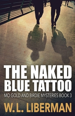 The Naked Blue Tattoo by Liberman, W. L.