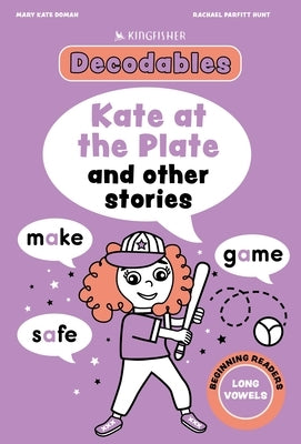 Kate at the Plate: Long Vowels by Kingfisher