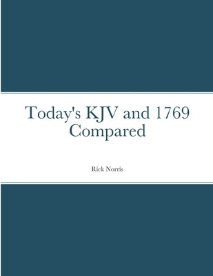 Today's KJV and 1769 Compared by Norris, Rick