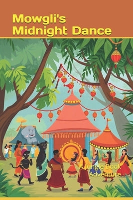 Mowgli's Midnight Dance: A Jungle Book Adventure by Majumdar, Soumen
