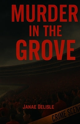 Murder in the Grove by DeLisle, Janae