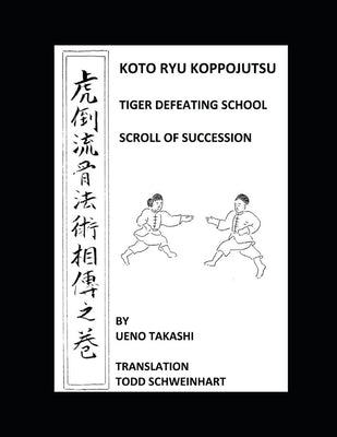 Koto Ryu Koppojutsu: Soden No Maki by Schweinhart, Todd