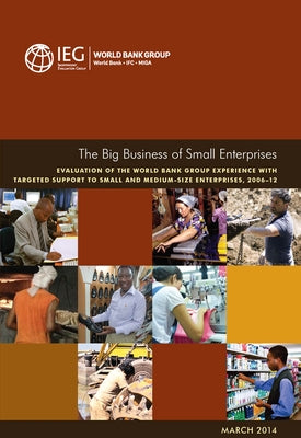 The Big Business of Small Enterprises by World Bank Group