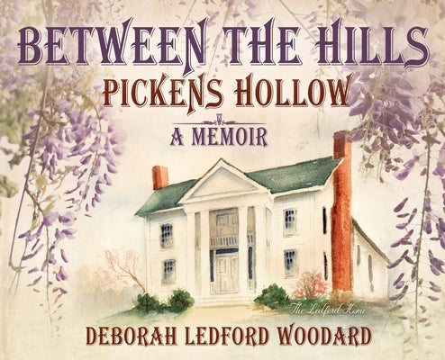 Between the Hills: Pickens Hollow by Woodard, Debbie