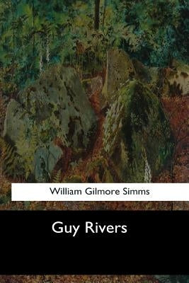 Guy Rivers by Simms, William Gilmore