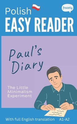 Polish Easy Reader - Paul's Diary: Graded Bilingual Story for Polish Beginners (A1-A2) by Baller, Carolin