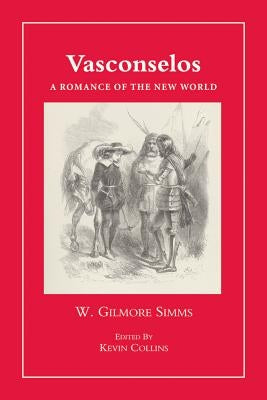 Vasconselos: A Romance of the New World by Collins, Kevin